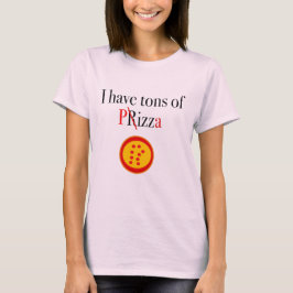 Camiseta Eu tenho toneladas de Pizza