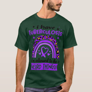 Camiseta Eu tenho tuberculose eu posso fazer coisas estranh