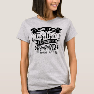 Camiseta Eu tenho tudo junto.