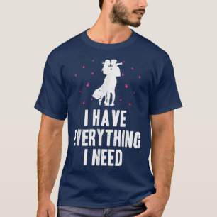 Camiseta Eu Tenho Tudo Que Preciso Do Feliz dia de os namor