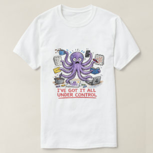 Camiseta Eu Tenho Tudo Sob Controle