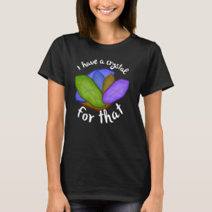 Camiseta Eu tenho um cristal para aquele cristal que o Wicc