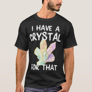 Camiseta Eu Tenho Um Cristal Para Aquele Gemstone Chakra En