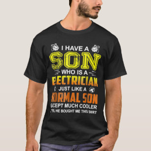 Camiseta Eu Tenho Um Filho Que É Um Eletricista, Assim Como