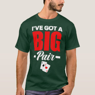 Camiseta Eu tenho um grande pôquer engraçado