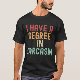 Camiseta Eu tenho um grau em sarcasmo