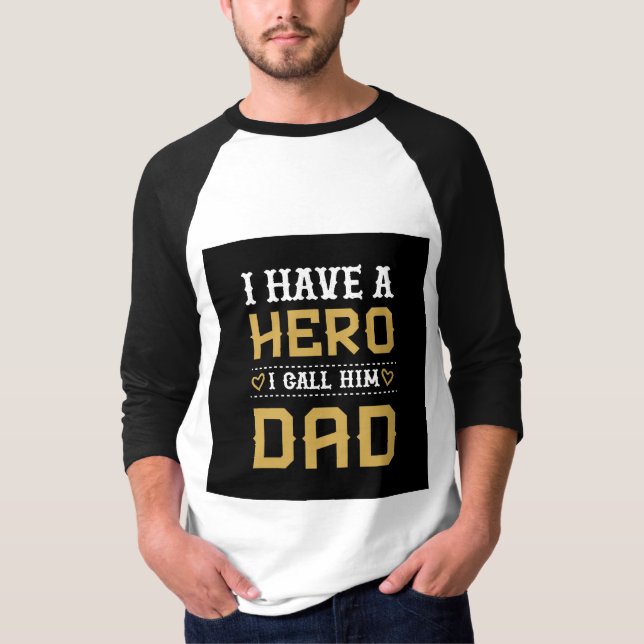 Camiseta Eu tenho um herói Eu chamo-lhe Dia de os pais Pai (Frente)