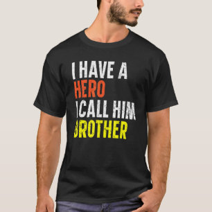 Camiseta Eu Tenho Um Herói Eu O Chamo Melhor Irmão Irmão De