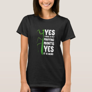 Camiseta Eu Tenho Um Pet Rezando Mantis Sim É Estranho
