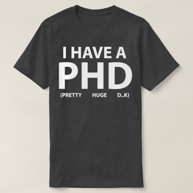 Camiseta Eu tenho um PHD 1 (Frente do Design)
