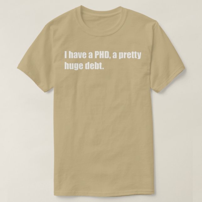 Camiseta Eu tenho um PHD um bonito texto de tendência de di (Frente do Design)