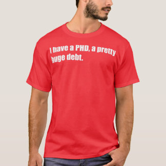 Camiseta Eu tenho um PHD um bonito texto de tendência de di