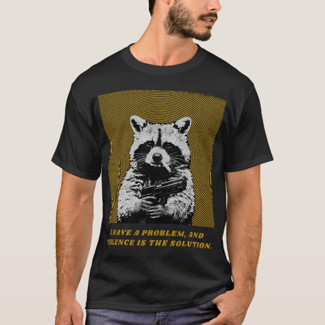 Camiseta Eu tenho um problema e a violência é a solução (Frente)