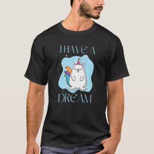 Camiseta Eu Tenho Um Sonho Gatinho Fofo Unicórnio   Na Moda