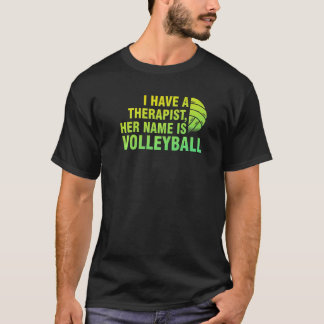 Camiseta Eu tenho um terapeuta é voleyball jogador de Volei