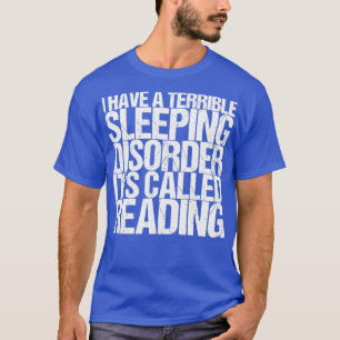 Camiseta Eu Tenho Um Terrível Distúrbio De Sono Chamado Rea
