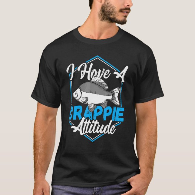Camiseta Eu tenho uma Atitude Crappie Pescar Arun (Frente)