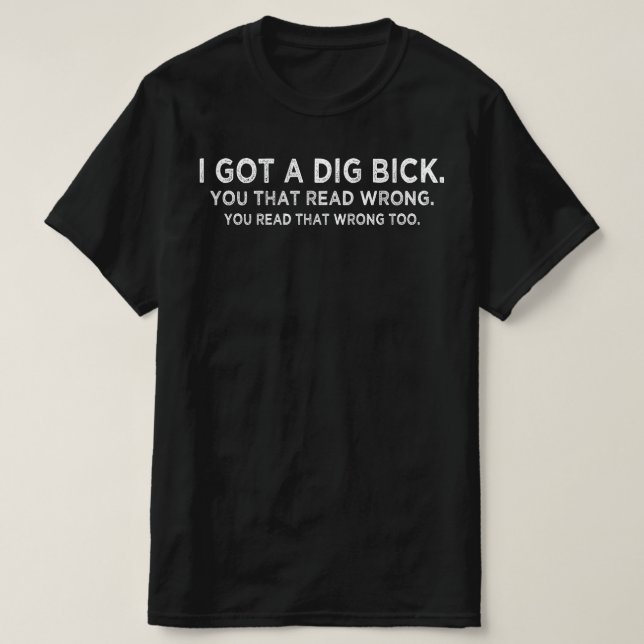 Camiseta eu tenho uma Confusão de Bick (Frente do Design)