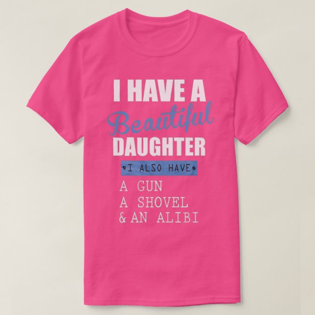 Camiseta Eu tenho uma filha bonita Citação Engraçada e Pres (Frente do Design)