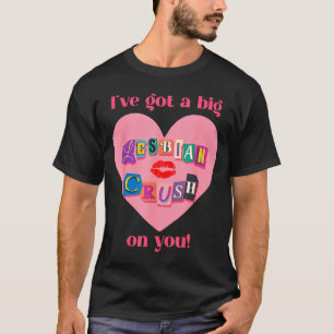 Camiseta Eu tenho uma grande paixonite lésbica por você fle