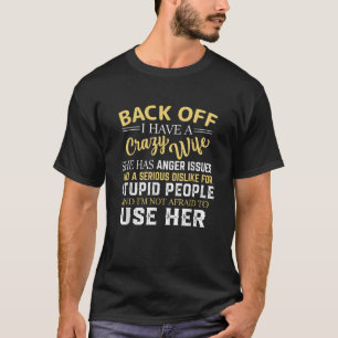 Camiseta Eu Tenho Uma Mulher Louca, Um Marido Engraçado E U