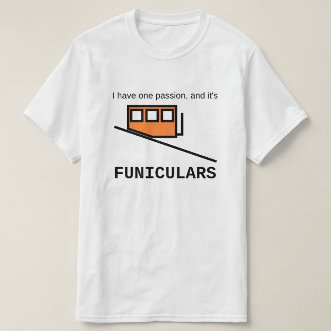Camiseta Eu tenho uma paixão, e é funiculares (Frente do Design)