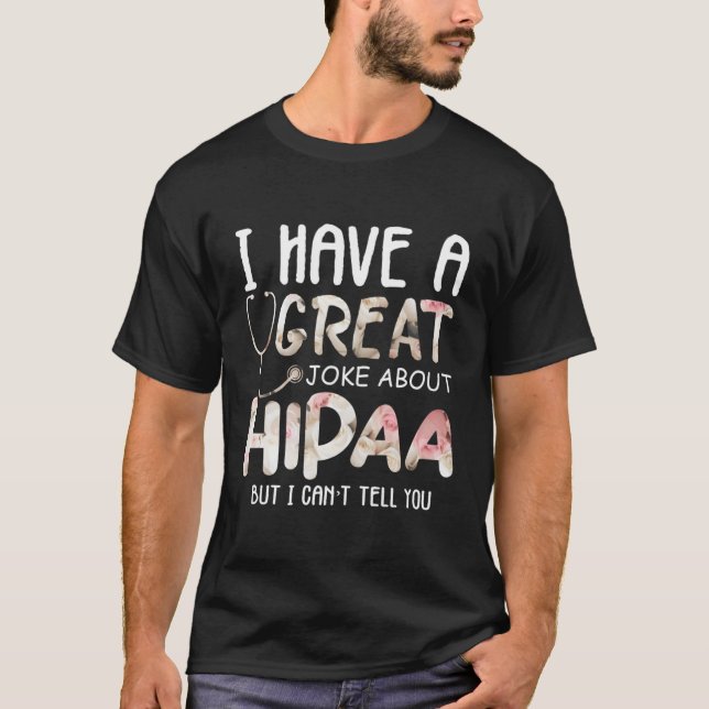 Camiseta Eu Tenho Uma Piada Sobre Hipaa Mas Não Posso Te Di (Frente)