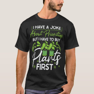Camiseta Eu Tenho Uma Piada Sobre Prioridades Comprar Plant
