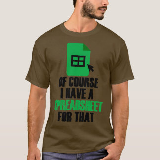 Camiseta Eu Tenho Uma Planilha Para Aquele Contador Do Exce