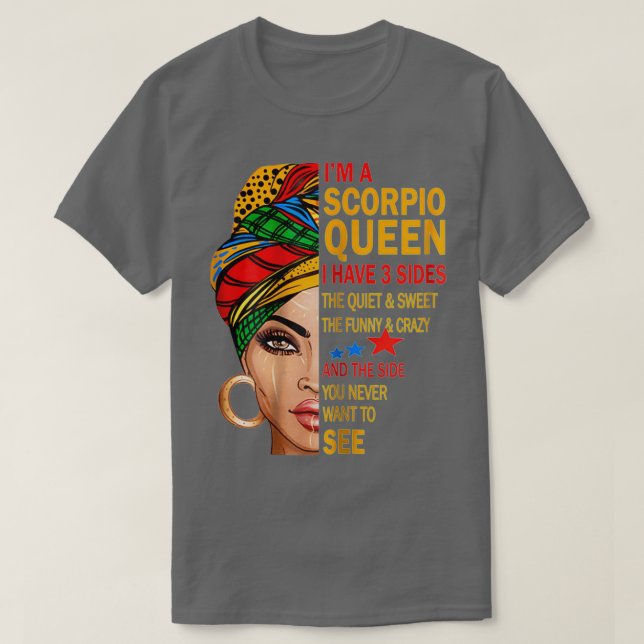 CAMISETA EU TENHO UMA RAINHA SCORPIO. TENHO 3 LADOS ENGRAÇA (Frente do Design)