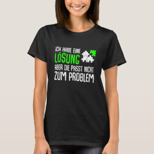 Camiseta Eu Tenho Uma Solução Mas Não Se Ajusta Ao Problema