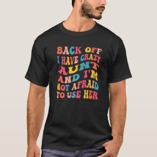 Camiseta Eu Tenho Uma Tia Louca Que Não Tem Medo De Usar Su