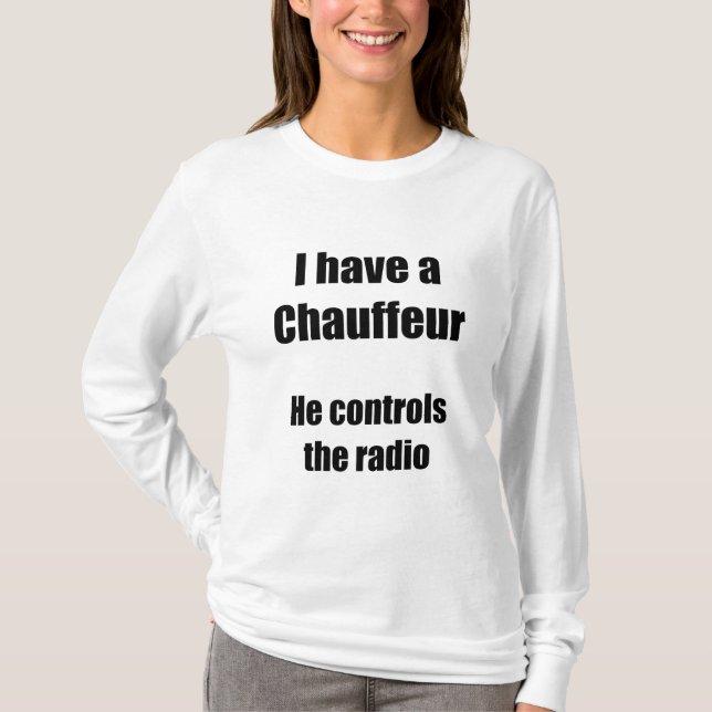 Camiseta Eu tenho uns t Chauffeur-brancos (Frente)