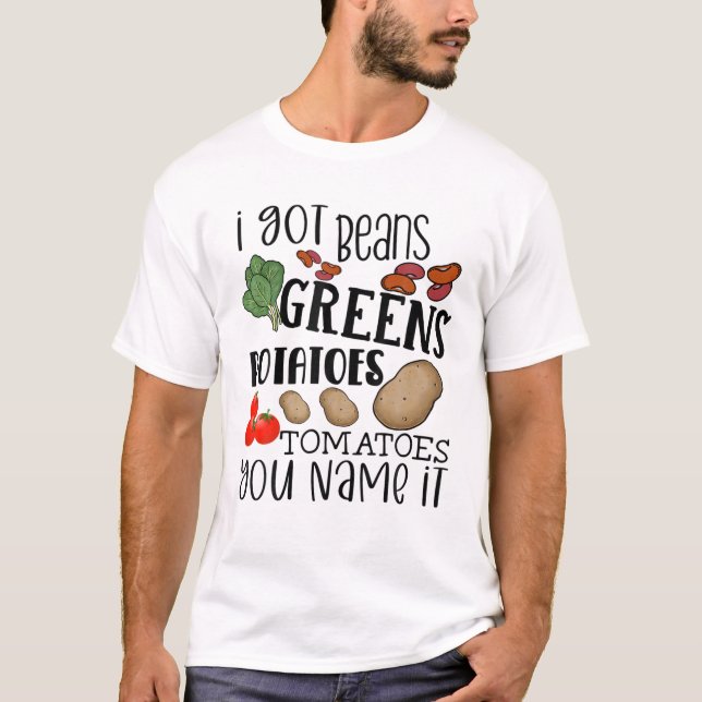 Camiseta Eu Tenho Verdes Feijões Batatas Tomates Você Chama (Frente)