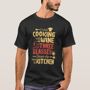 Camiseta Eu Tentei Cozinhar Com Vinho Mas Depois De Três Óc