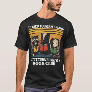 Camiseta Eu Tentei Formar Uma Gangue Mas Se Transformou Em