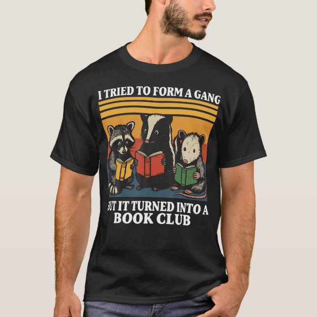 Camiseta Eu Tentei Formar Uma Gangue Mas Se Transformou Em  (Frente)