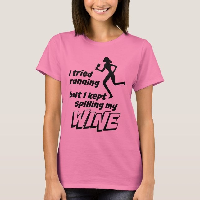 Camiseta Eu tentei funcionar, mas eu mantive-me derramar (Frente)