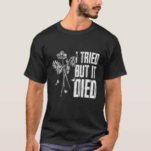 Camiseta Eu Tentei Mas Morri Jardineiro Jardim Mulheres Jar