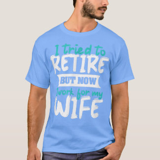 Camiseta Eu Tentei Me Aposentar, Mas Agora Eu Trabalho Para