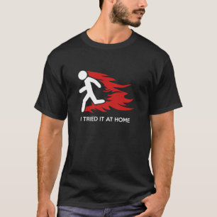 Camiseta Eu tentei-o em casa
