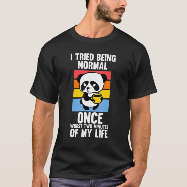 Camiseta Eu Tentei Ser Normal Pior Dois Minutos Pandas Coff (Frente)
