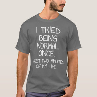 Camiseta Eu Tentei Ser Normal Uma Vez Sarcástica E Engraçad