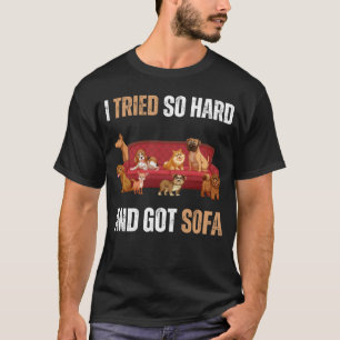 Camiseta Eu Tentei Tão Duro E Recebi "Sofa Meme" Citado Sar