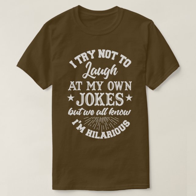 Camiseta Eu Tento Não Rir Das Minhas Próprias Piadas (Frente do Design)