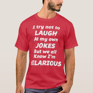 Camiseta Eu tento não rir no meu próprio JokESSuper Engraça