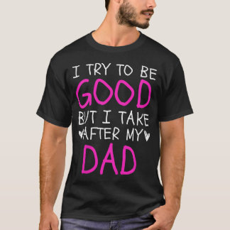 Camiseta Eu Tento Ser Boazinha Mas Eu Pego Do Meu Pai Bebe
