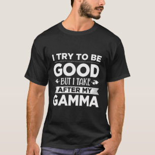 Camiseta Eu Tento Ser Bom Mas Eu Atrás Da Minha Avó Gama