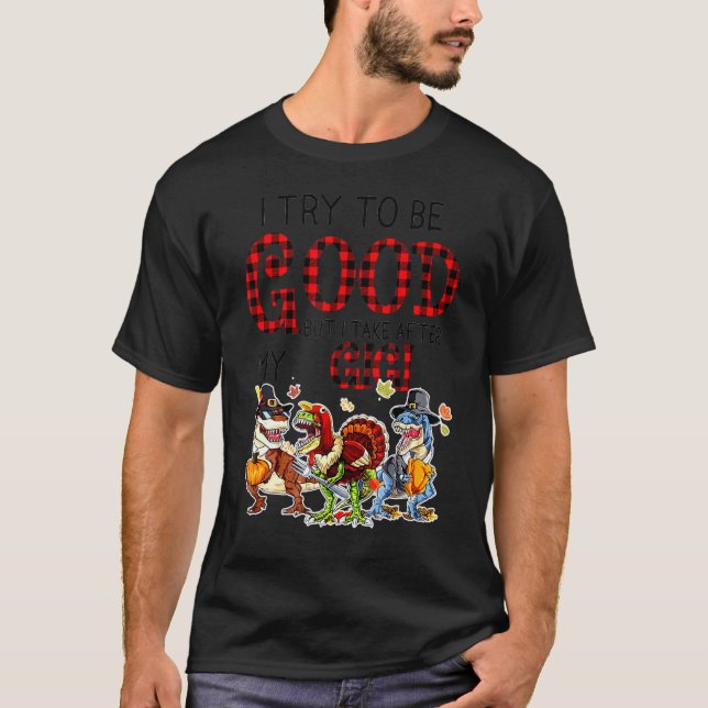 Camiseta Eu Tento Ser Bom Mas Eu Atrás Da Minha Gigi (Frente)