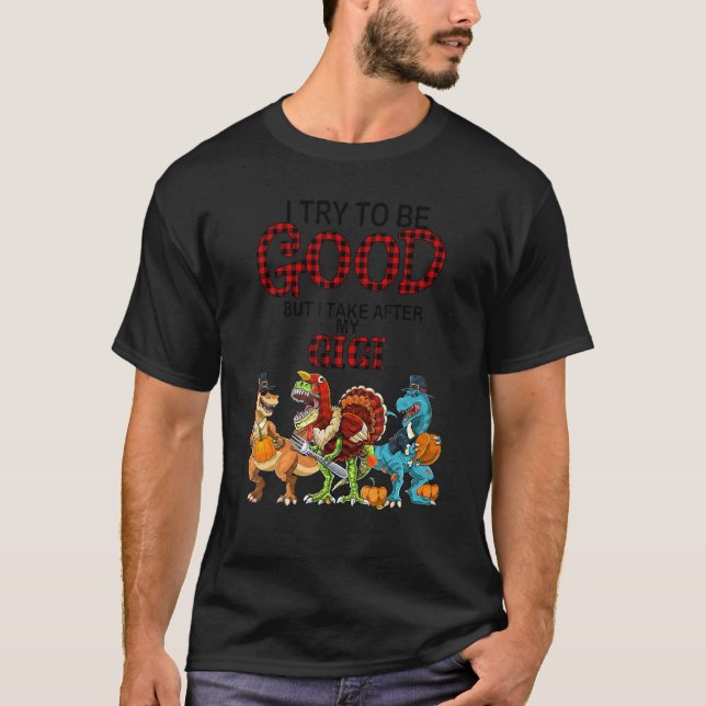 Camiseta Eu Tento Ser Bom Mas Eu Atrás Do Meu Dinossauro Gi (Frente)